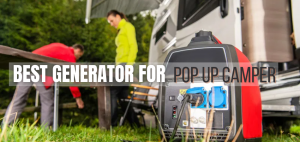 Best Generator For Pop Up Camper
